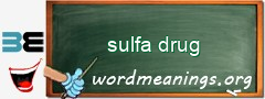 WordMeaning blackboard for sulfa drug